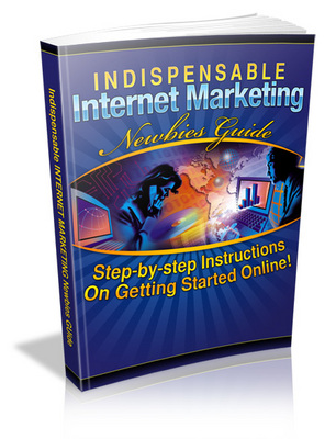 Product picture Indispensable Internet Marketing Newbies Guide + Gift